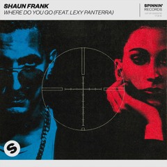 Shaun Frank - Where Do You Go (feat. Lexy Panterra) [OUT NOW]