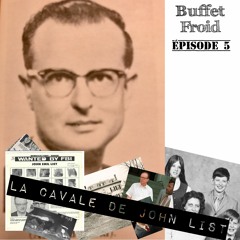 Buffet Froid - Épisode 5 - La Cavale De John List