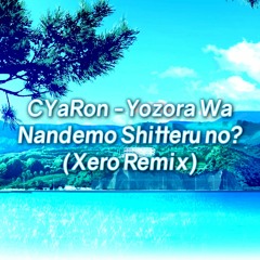 Yozora Wa Nandemo Shitteru No? (Xero Remix)