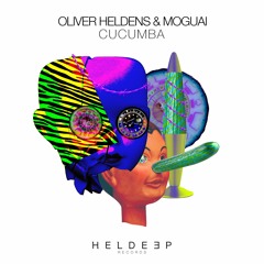 Oliver Heldens & MOGUAI - Cucumba [OUT NOW]