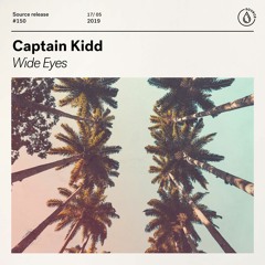 Captain Kidd - Wide Eyes [OUT NOW]