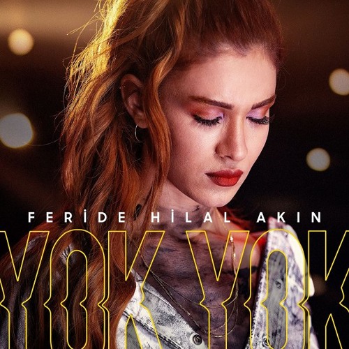 Feride Hilal Akın - Yok Yok