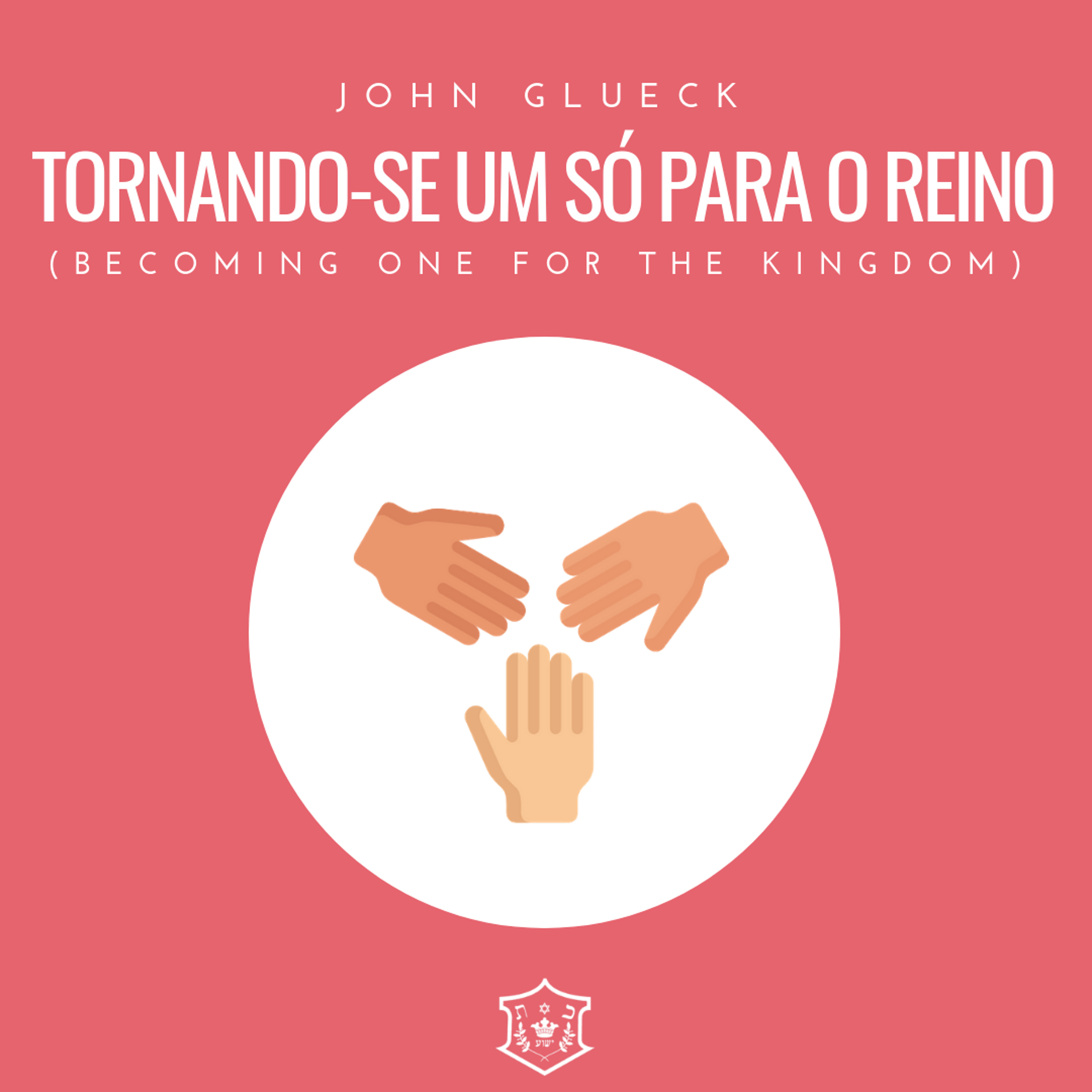 Tornando-se um só para o reino (Becoming one for the kingdom) | John Glueck episode artwork