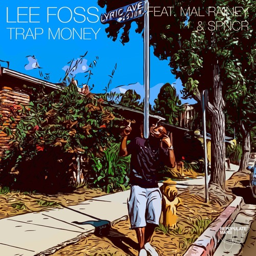 Lee Foss Feat. Mal Rainey & SPNCR - Trap Money (Original Mix)