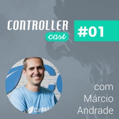 Os desafios da Controladoria em uma empresa de crescimento acelerado, com Marcio Andrade