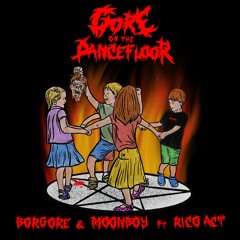 Borgore x MOONBOY - Gore On The Dancefloor (feat. Rico Act)