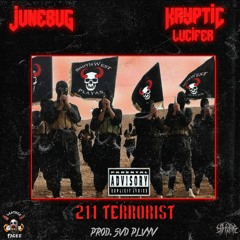 211 Terrorists  FT JUNEBUG [Prod $VD PLVYV]