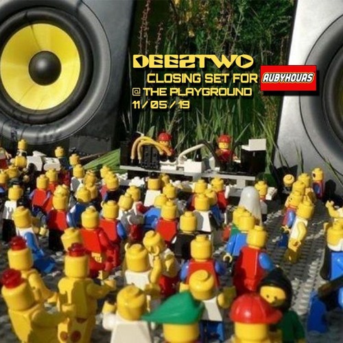 DEEZTWO // CLOSING SET FOR #RUBYHOURS // THE PLAYGROUND // 11/05/19