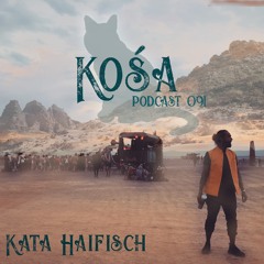 KataHaifisch Podcast 091 - kośa