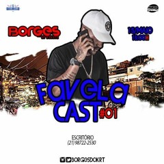 FAVELACAST 001 DJ BORGES DO KRT = RITIMINHO DO BAILE DOS FAIXA PRETA =2K19