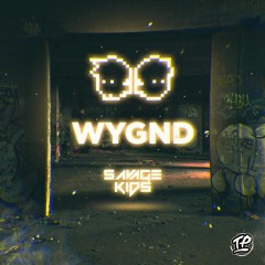 Savage Kids - WYGND