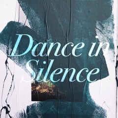 Dance in Silence