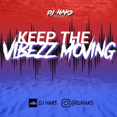 Keep The Vibezz Moving (US & UK 2019 Mix)#DemNuhReady