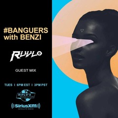 #BANGUERS with BENZI - RUVLO Guest Mix (Sirius XM)