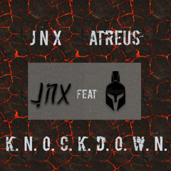 JNX x ATREUS - KNOCKDOWN