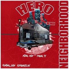 King OSF ft Young Ty "Neighborhood Hero Remix"