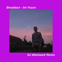 IM YOURS - DJ WEBTWERK JERSEY CLUB REMIX