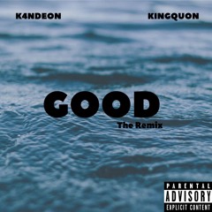 GOOD ft. King Quon (VybeNChillSzn)