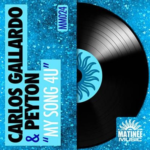 My Song 4 You Carlos Gallardo & Peyton