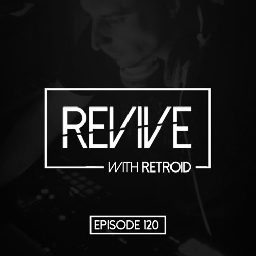 Revive 120 With Retroid And Jordon (16-05-2019)