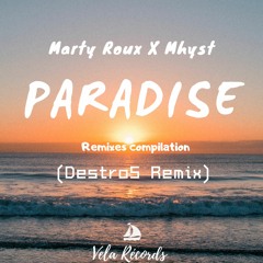 Paradise(Ft Mhyst)(Destro5 Remix)