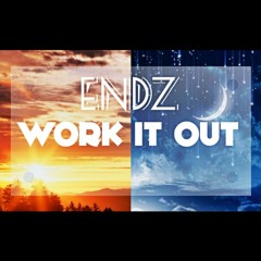 Endz - Work It Out