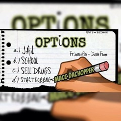 Macc DaChopper - OPTiONS ft Justice Pota & Dutch Flvme