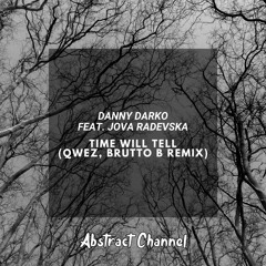 Danny Darko Feat. Jova Radevska - Time Will Tell (Qwez, Brutto B Remix)