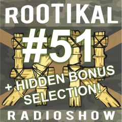 Rootikal Radioshow #51 - 16th May 2019 + hidden Bonus Selection