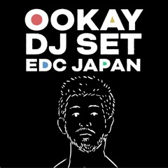 OOKAY DJ SET KINETIC FIELD EDC Japan 2019