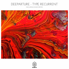 Deeparture - Type Recurrent (Original Mix)