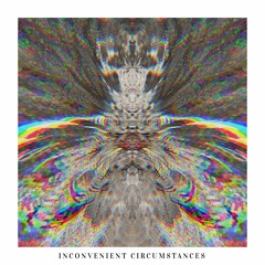 Inconvenient Circumstances