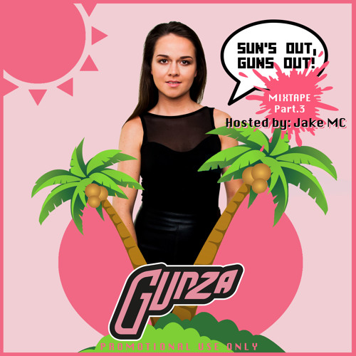 Sun's Out Guns Out. MIXTAPE Part3! (Hosted by Jake MC)