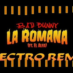LA ROMANA - Bad Bunny Ft. El Alfa  ELECTRO REMIX