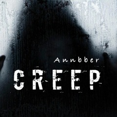 Creep - Annbber