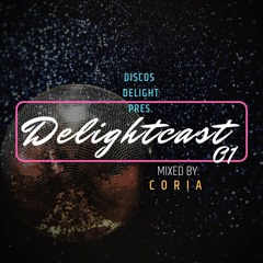 DelightCast //  MIXED BY CORIA