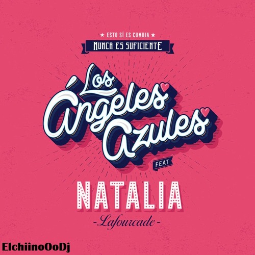 Stream Los Ángeles Azules - Nunca Es Suficiente - ElchiinoOoDj by  ElchiinoOoDj | Listen online for free on SoundCloud