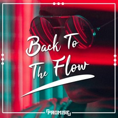 PROMI5E - Back To The Flow (Original Mix) FREE DOWNLOAD