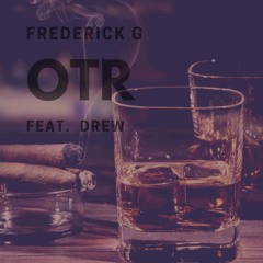 OTR (on the regular) feat. Drew
