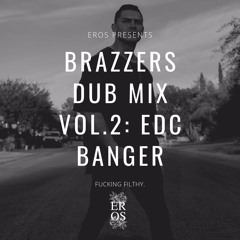 Brazzers Dub Mix Vol 2: EDC Banger
