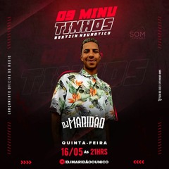 SEQUENCIA 9 MINUTINHOS DE BEATIZIM NEURÓTICO - DJ MARIDÃO