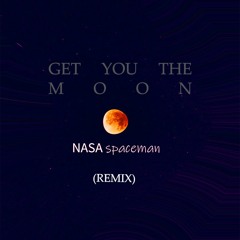 Kina - Get you the moon (ft. Snow) [NASAspaceman Remix]