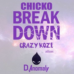 Breakdown Chicko Ft Crazy Koze(D.Anomaly) Reggae remix 2014