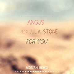 Angus & Julia stone - For You (MORIAH Remix)