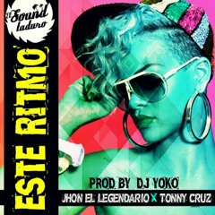 ★Este Ritmo★  ►Jhon El Legendario Ft Tonny Cruz◄ ►Dj Yoko◄  NacerFlowSoundSystem