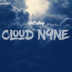 DUT EBOY - Cloud N9ne [Official Audio]