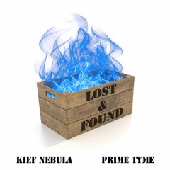LOST & FOUND - KIEF NEBULA x PRIME TYME
