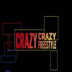 Crazy Crazy Freestyle (Prod. by Chemist)
