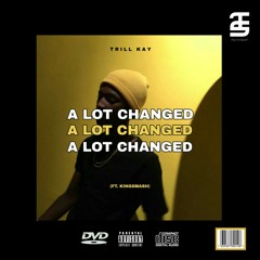 Alot Changed (feat. KingSmash)