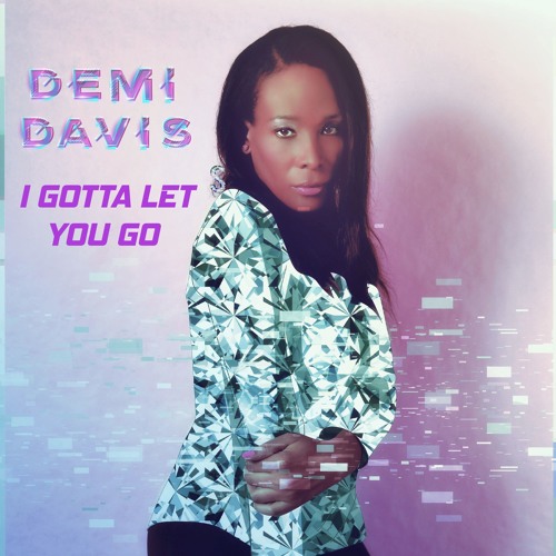 I Gotta Let You Go